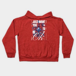 I just want you to be ok Kids Hoodie